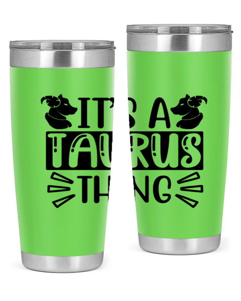 its a taurus thing 272#- zodiac- Tumbler