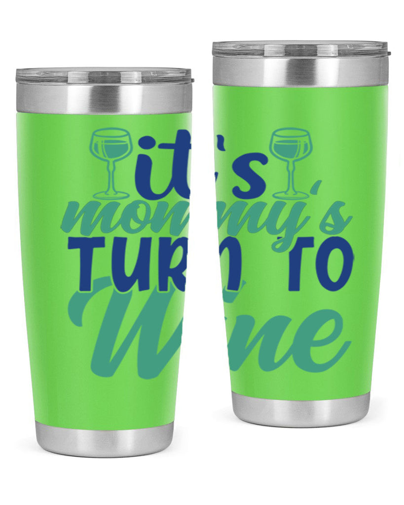 its mommys turn to wine 188#- wine- Tumbler