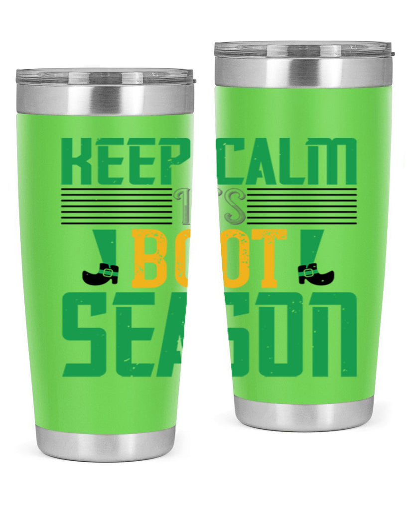 keep calm it’s boot season Style 124#- St Patricks Day- Tumbler