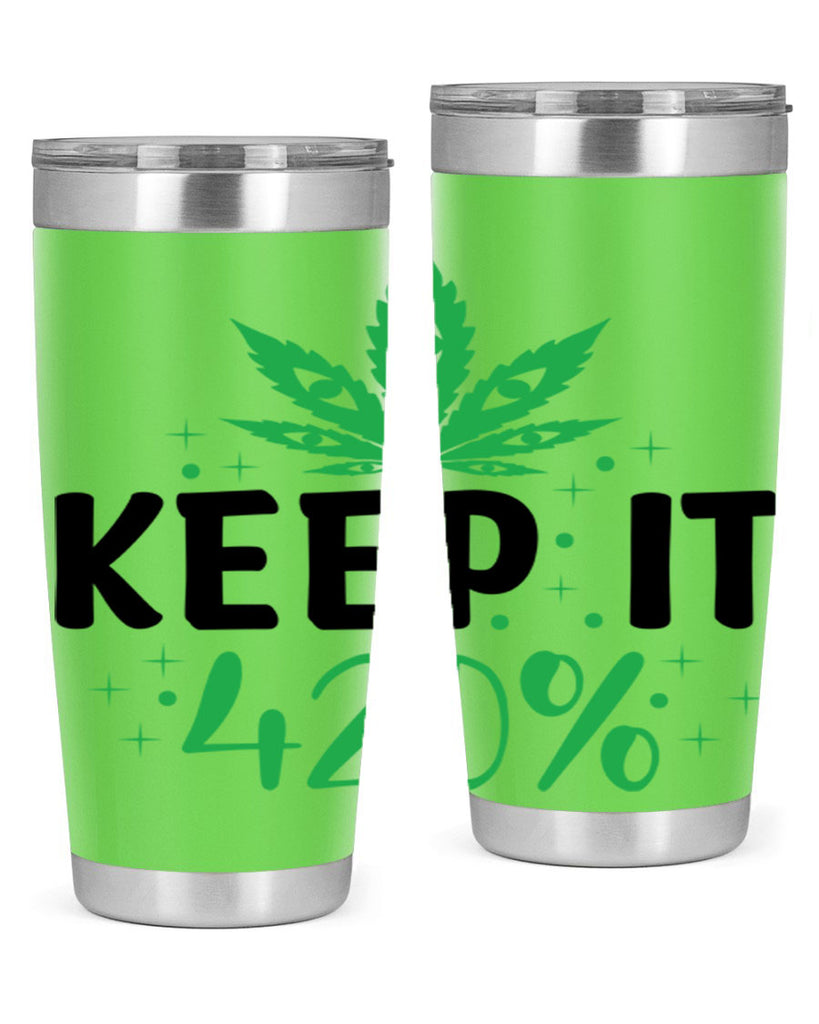 keep it four twenty percent 176#- marijuana- Tumbler