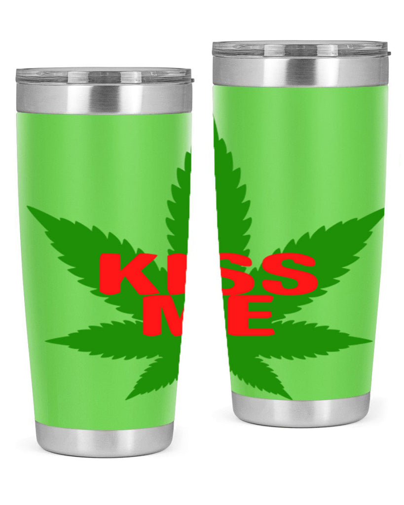 kiss me 178#- marijuana- Tumbler