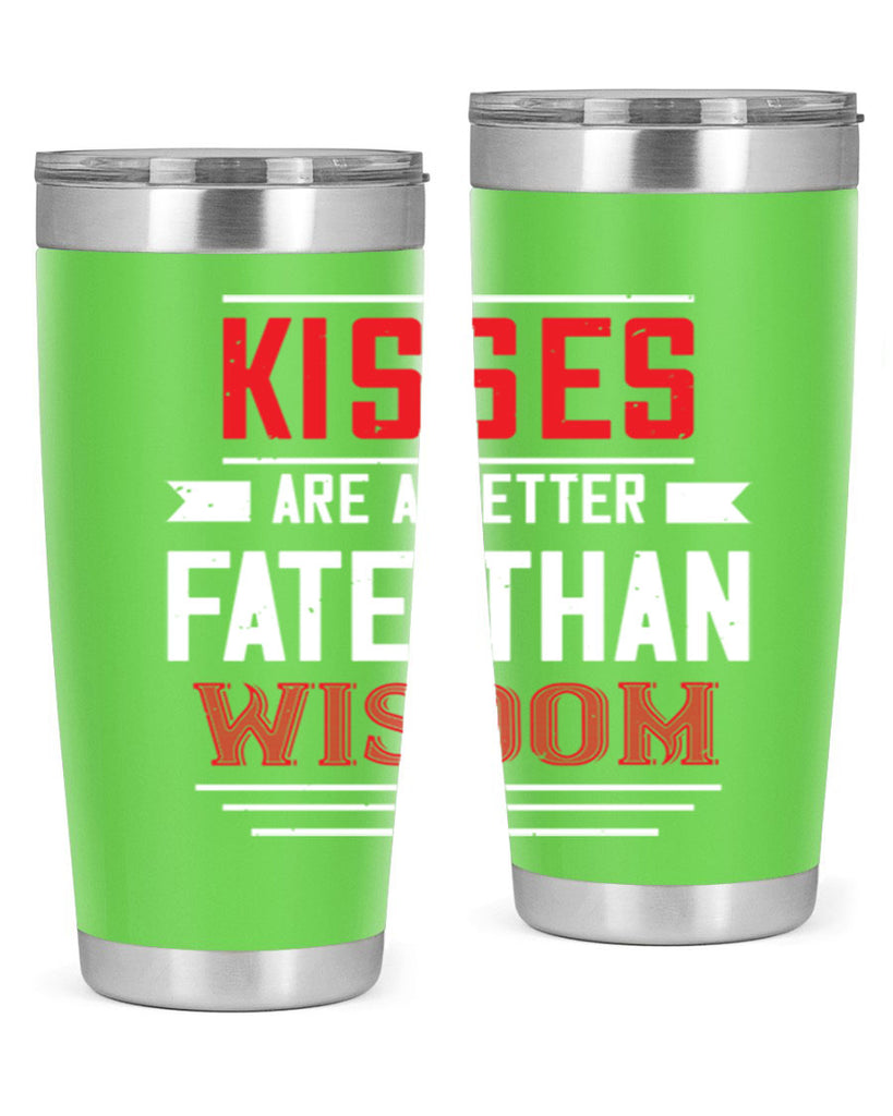 kisses are abetter fate then wisdom 47#- valentines day- Tumbler