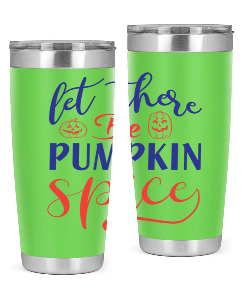 let there be pumpkin spice 401#- fall- Tumbler