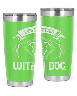 life is better with a dog Style 175#- dog- Tumbler