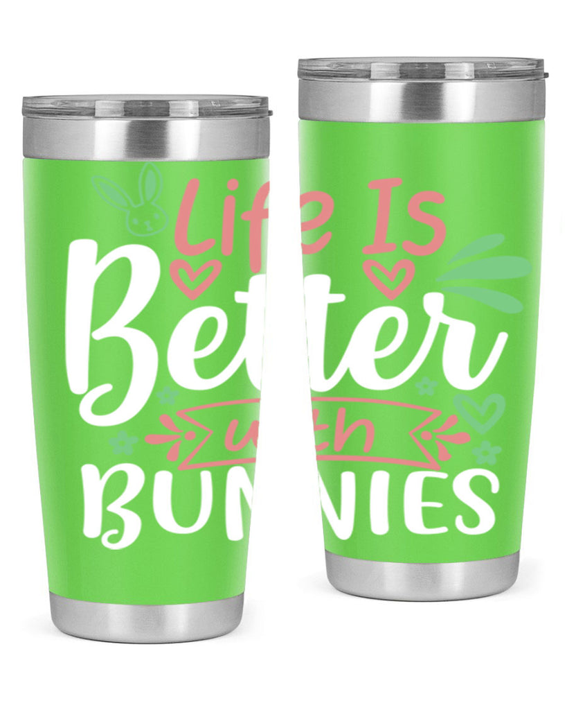 life is better with bunnies 70#- easter- Tumbler