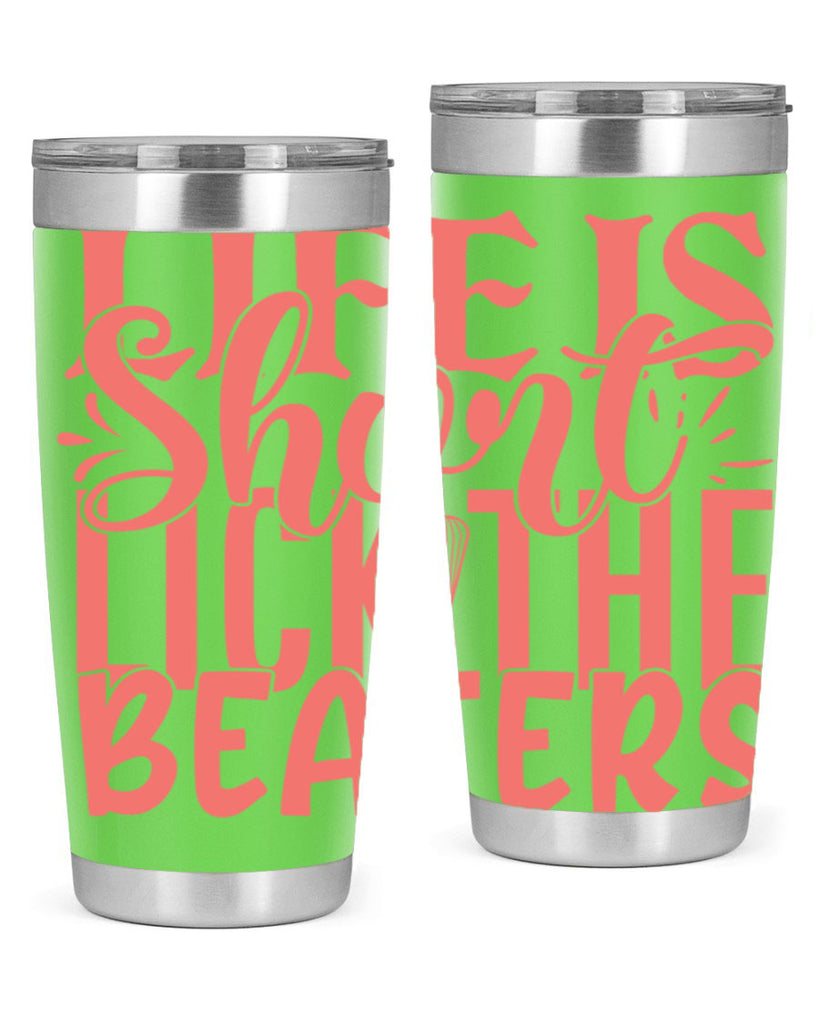 life is short lick the beaters 14#- kitchen- Tumbler