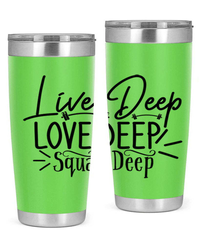 live deep love deep squat deep 31#- gym- Tumbler