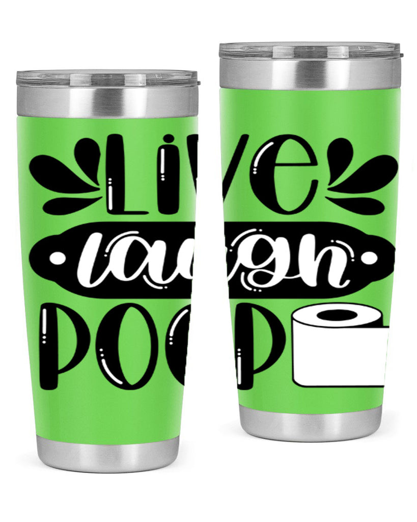 live laugh poop 26#- bathroom- Tumbler