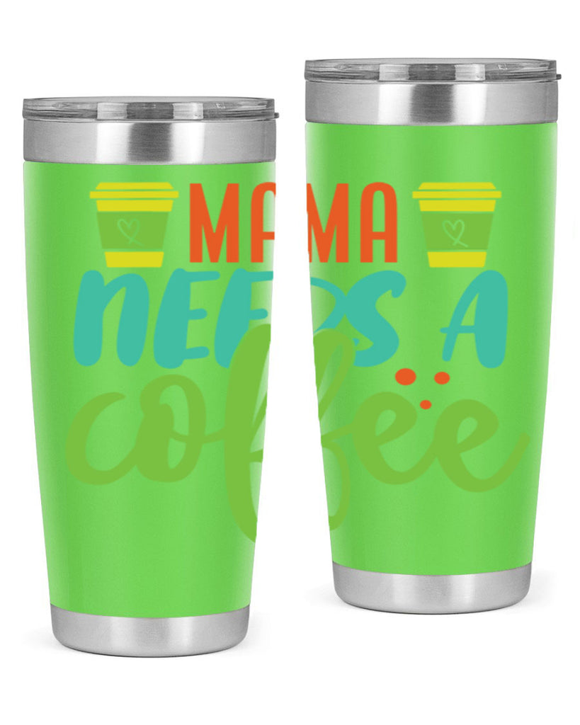 mama needs a coffee 384#- mom- Tumbler