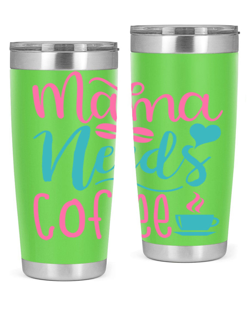 mama needs coffee 323#- mom- Tumbler