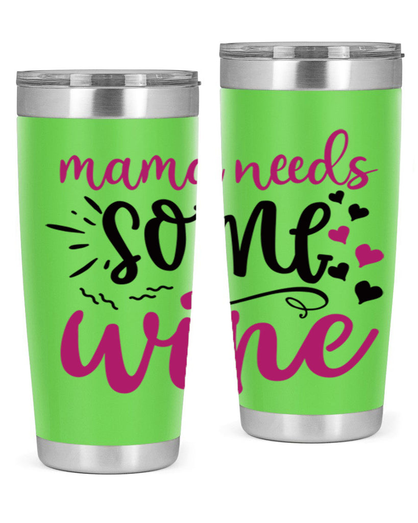 mama needs some wine 184#- wine- Tumbler