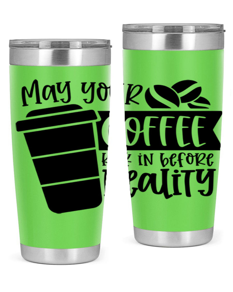 may your coffee kick in before reality 64#- coffee- Tumbler