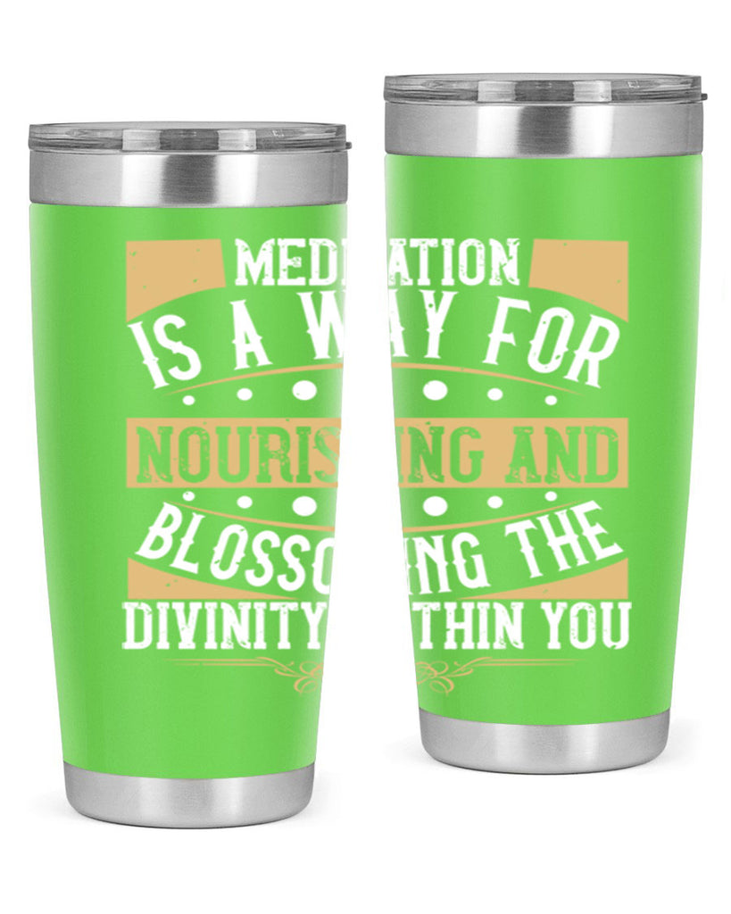 meditation is a way for nourishing and blossoming the divinity within you 72#- yoga- Tumbler