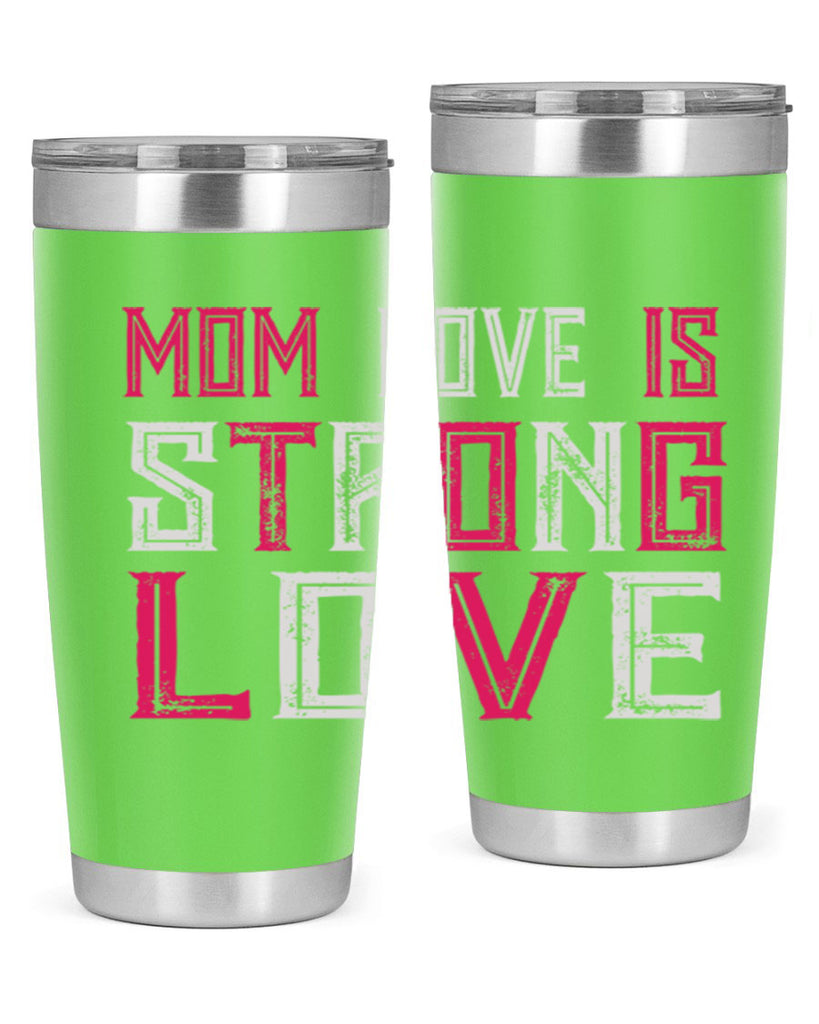 mom love is strong love 122#- mom- Tumbler