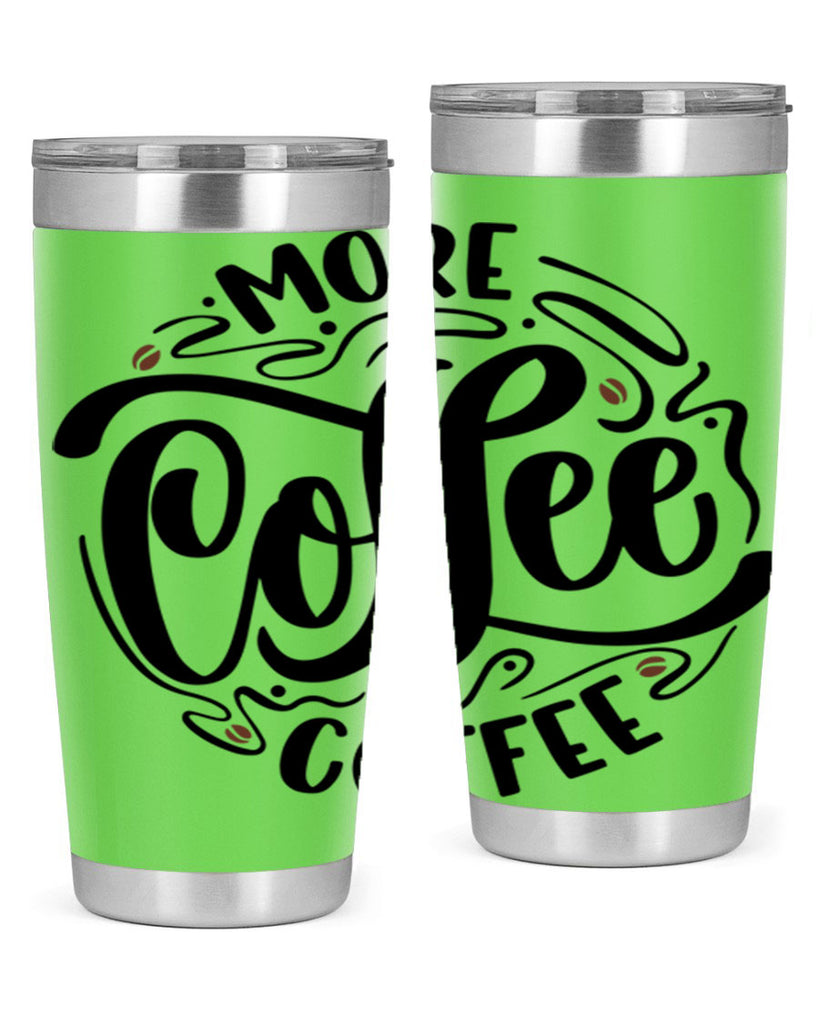 more coffee coffee 63#- coffee- Tumbler