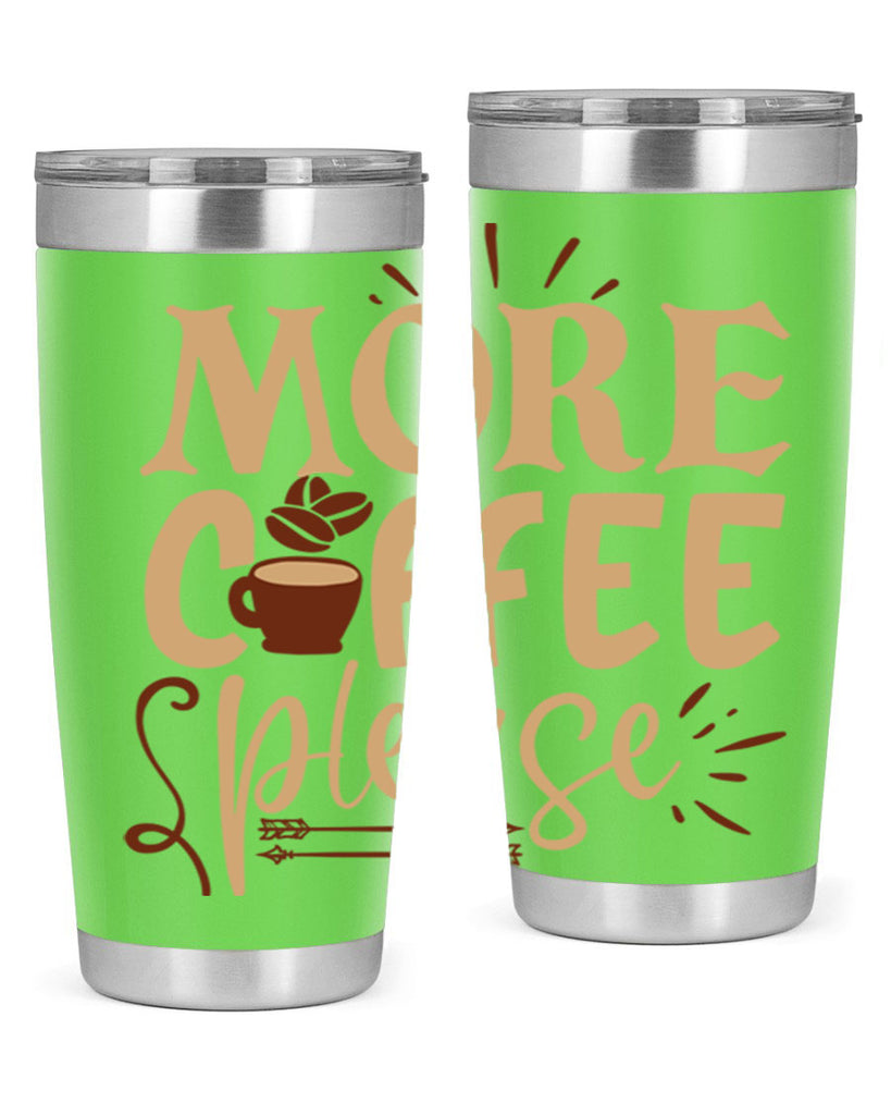 more coffee please 203#- coffee- Tumbler