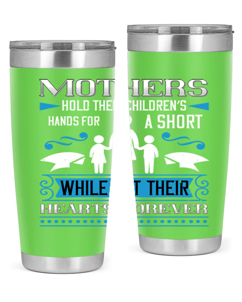 mothers hold their children’s 49#- mothers day- Tumbler