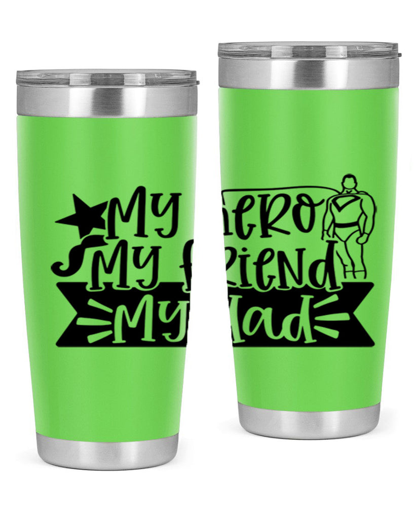 my hero my friend my dad 25#- fathers day- Tumbler