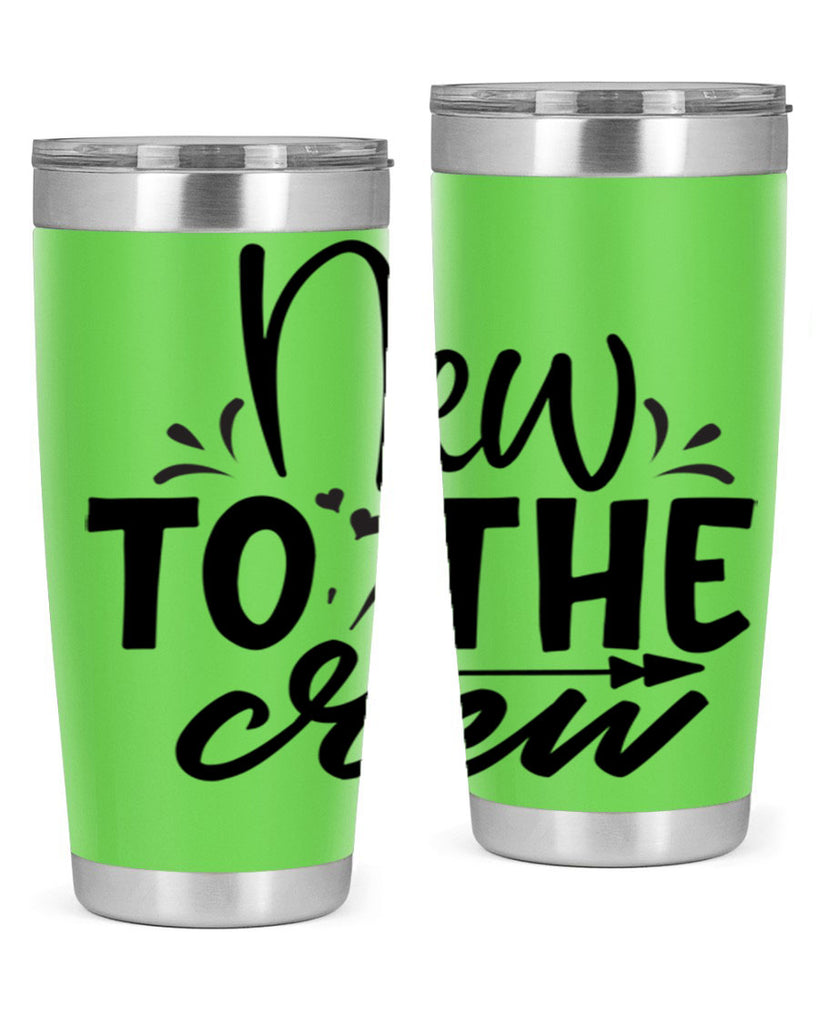 new to the crew Style 215#- baby- tumbler