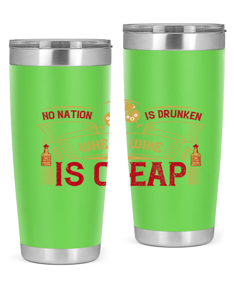 no nation is drunken where wine is cheap 31#- drinking- Tumbler