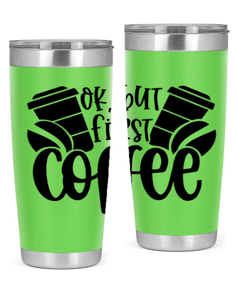 ok but first coffee 52#- coffee- Tumbler