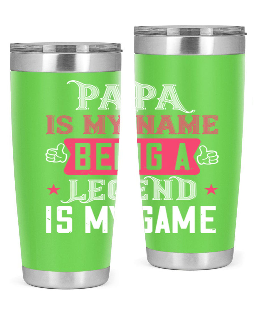 papa is my name being a legeng is my game 18#- grandpa - papa- Tumbler