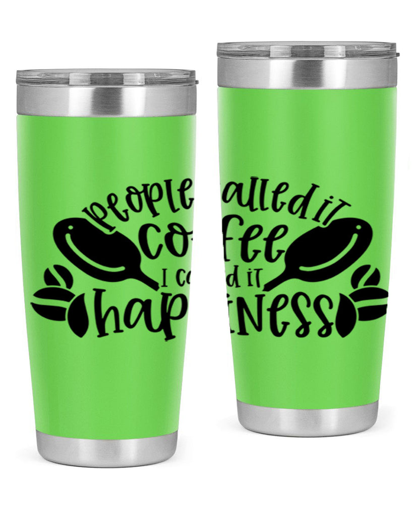 people called it coffee i called it happiness 47#- coffee- Tumbler