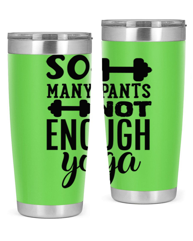 so many pants not enough yoga 20#- gym- Tumbler