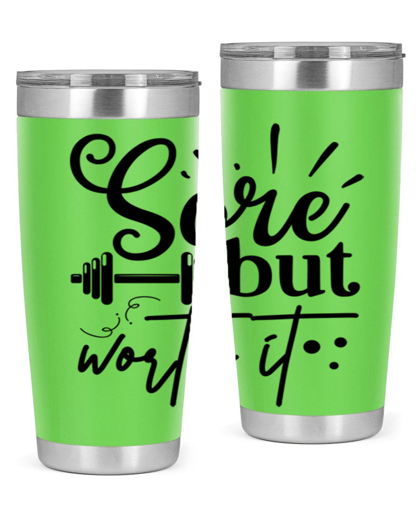 sore but worth it 17#- gym- Tumbler