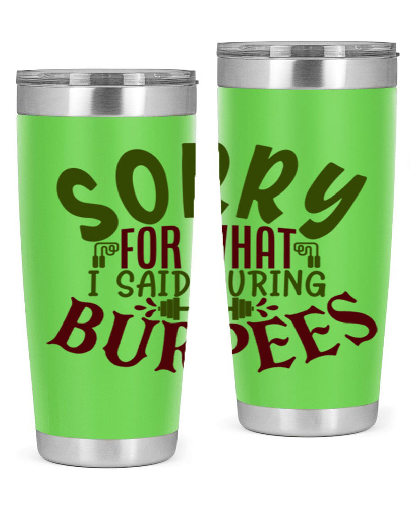 sorry for what i said during burpees 16#- gym- Tumbler