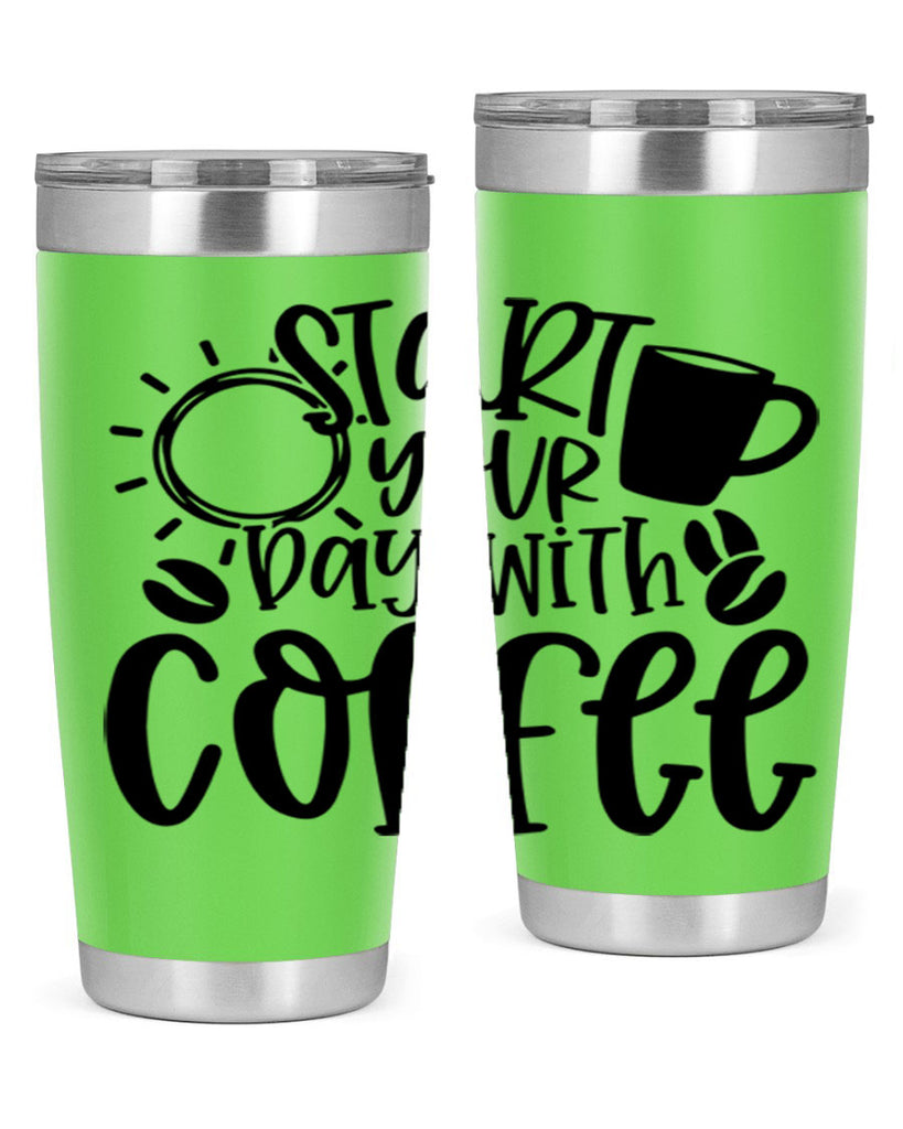 start your day with coffee 31#- coffee- Tumbler