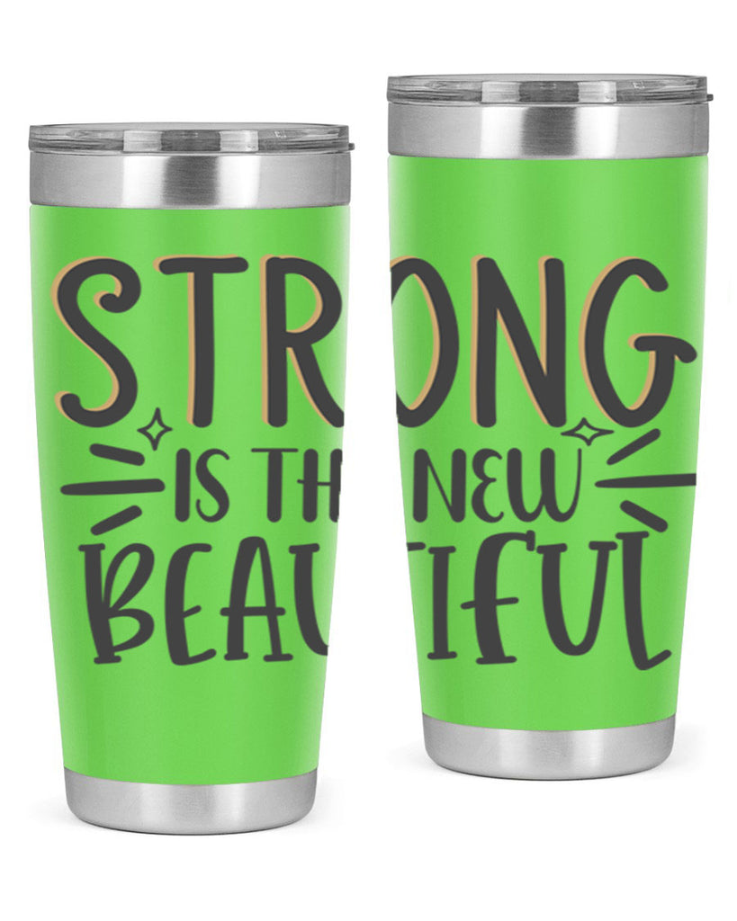 strong is the new beautiful Style 68#- motivation- Tumbler