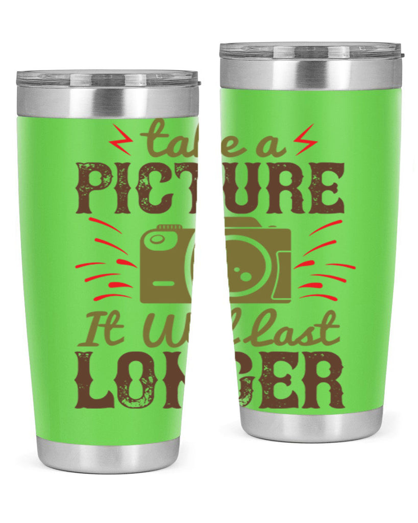 take a picture it will last longer 18#- photography- Tumbler