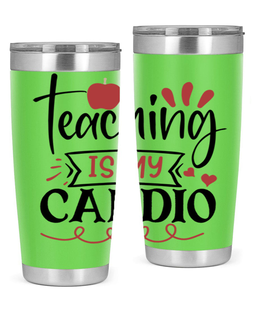 teaching is my cardio Style 128#- teacher- tumbler