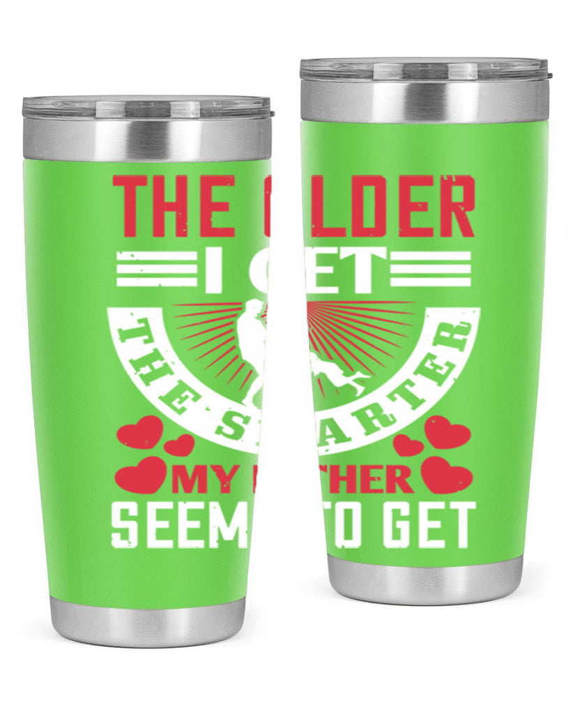 the older i get the smarter my 153#- fathers day- Tumbler