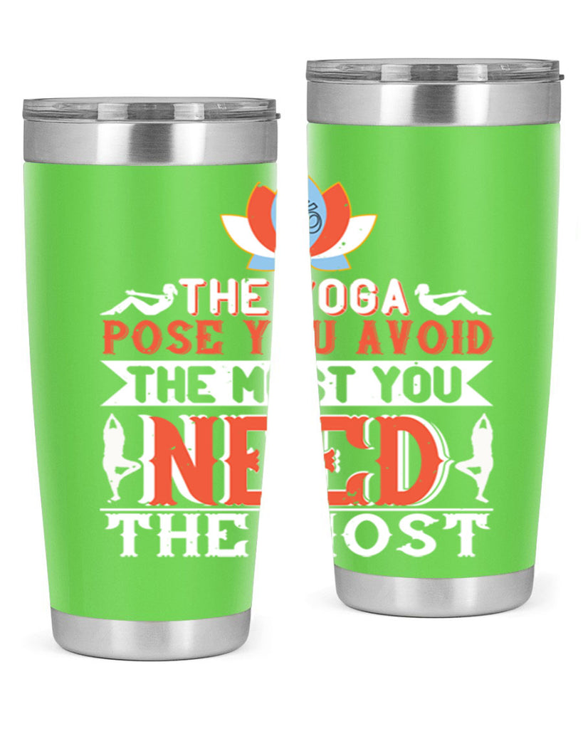 the yoga pose you avoid the most you need the most 48#- yoga- Tumbler