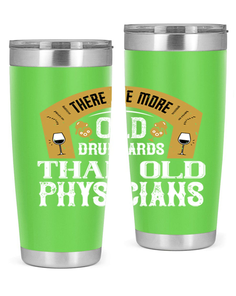 there are more old drunkards than old physicians 27#- drinking- Tumbler