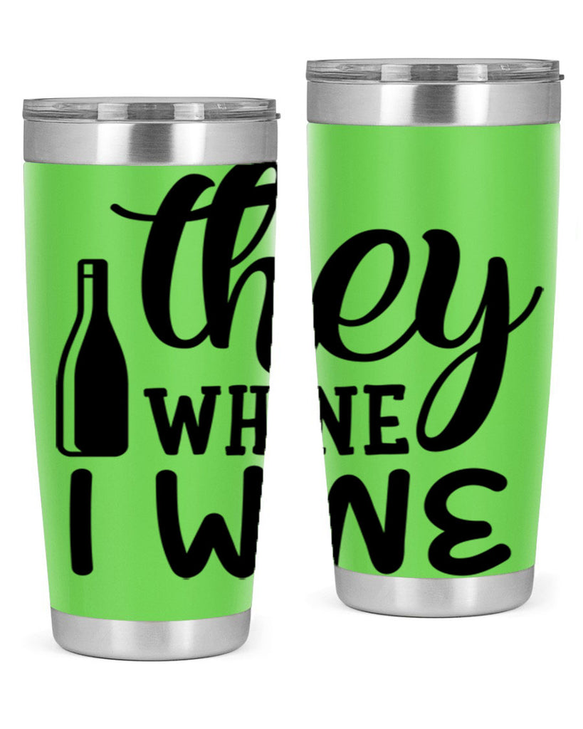 they whine i wine 154#- wine- Tumbler