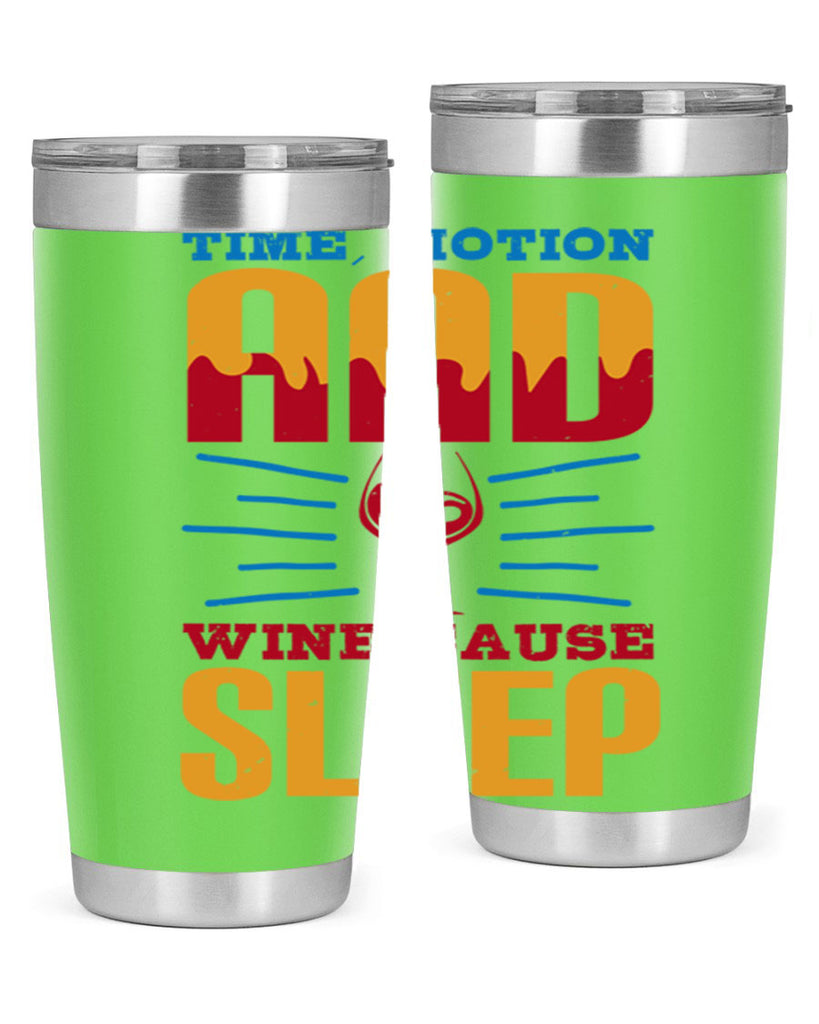 time motion and wine cause sleep 116#- wine- Tumbler