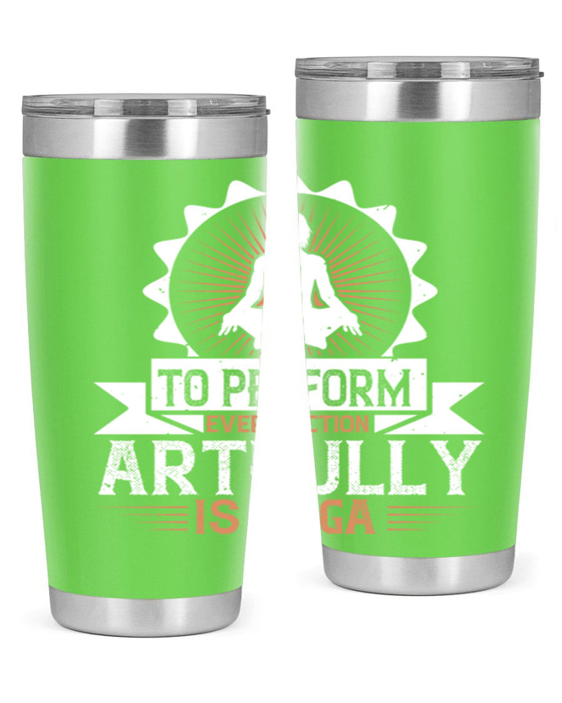 to perform every action artfully is yoga 44#- yoga- Tumbler