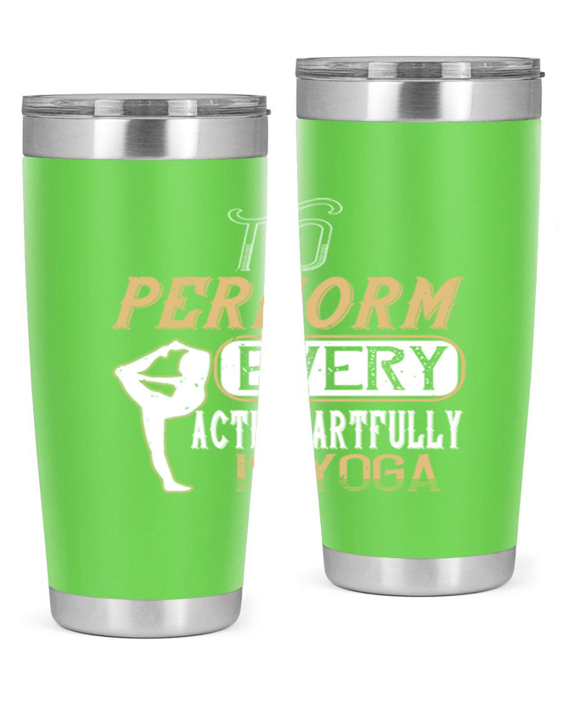 to perform every action artfully is yoga 46#- yoga- Tumbler