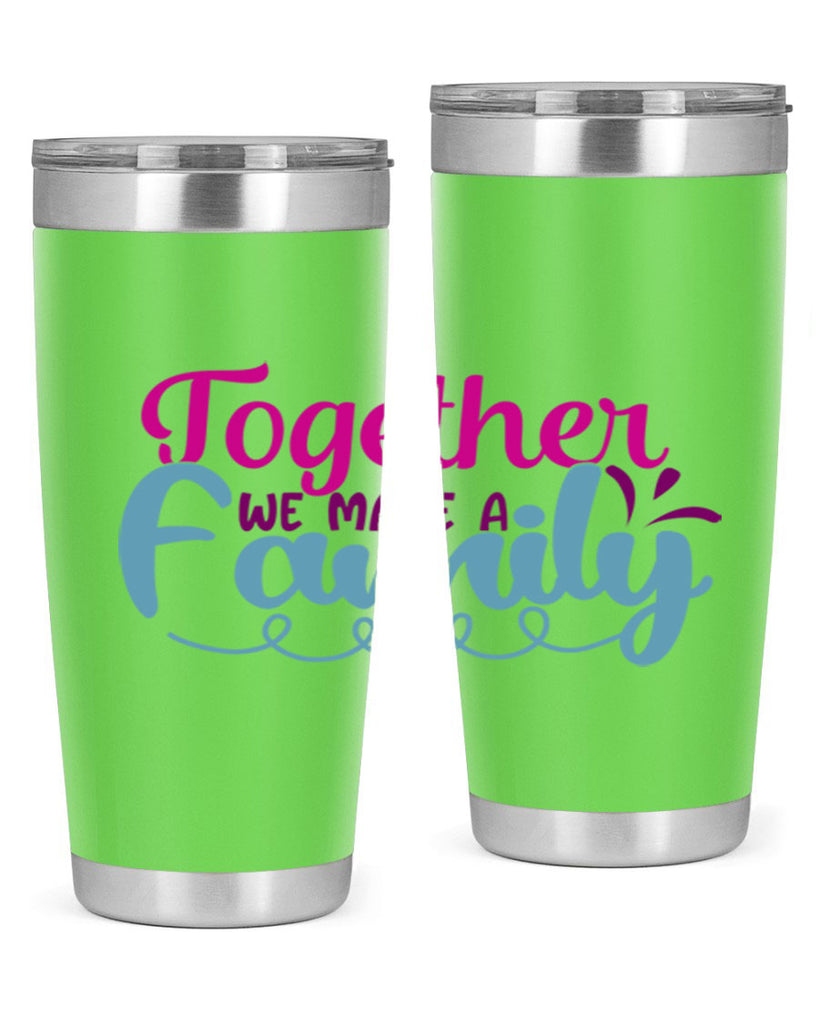 together we make a family 15#- family- Tumbler