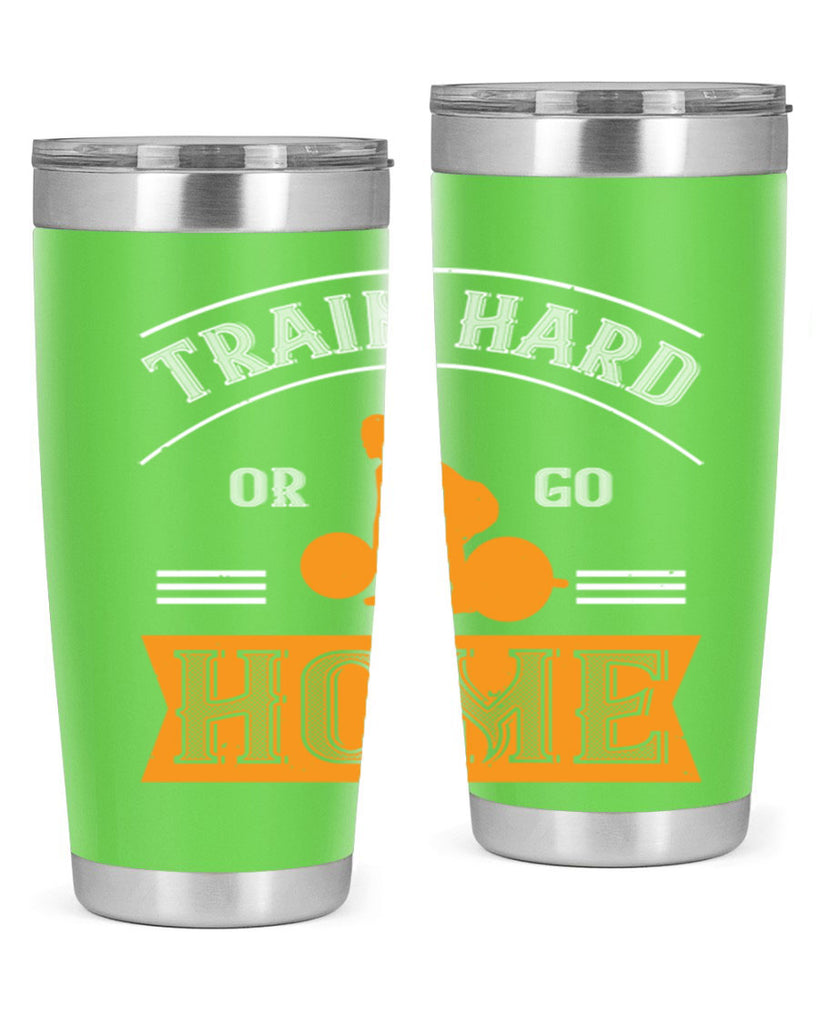 train hard or go home 63#- gym- Tumbler