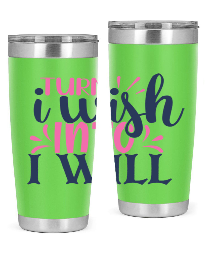 trun i wish into i will Style 65#- motivation- Tumbler