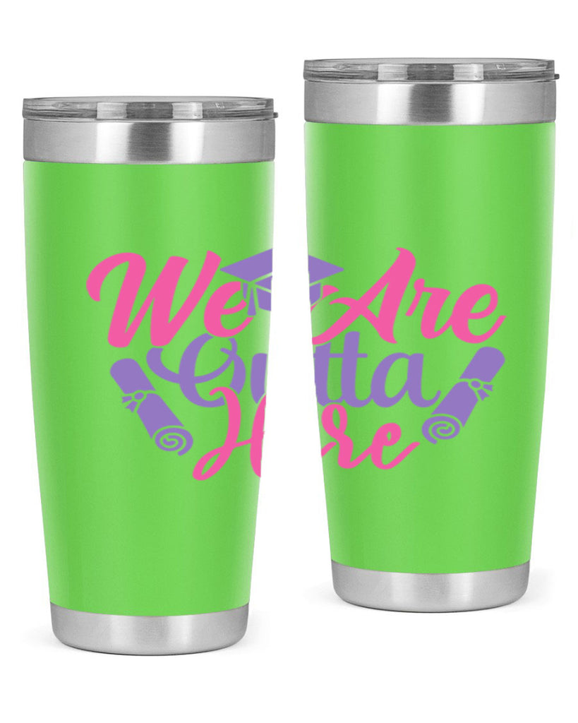 we are outta here 7#- graduation- Tumbler