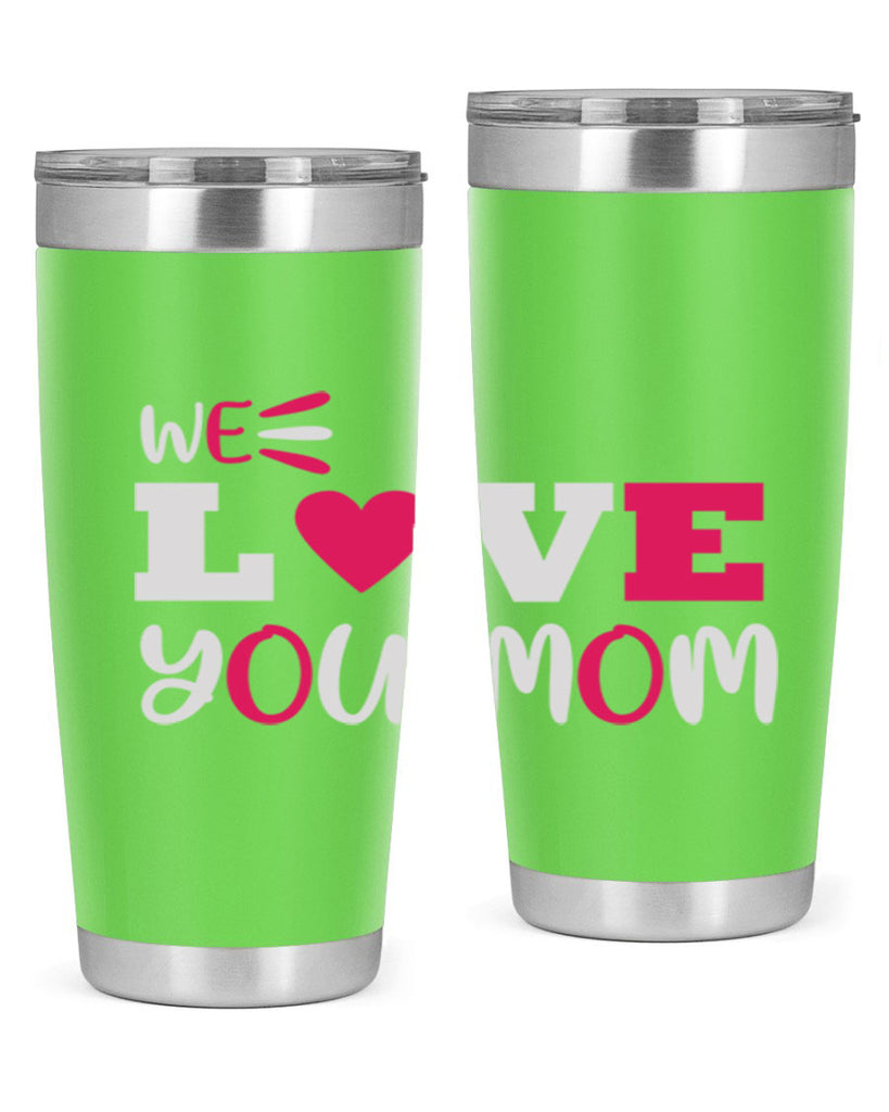 we love you mom 25#- mom- Tumbler