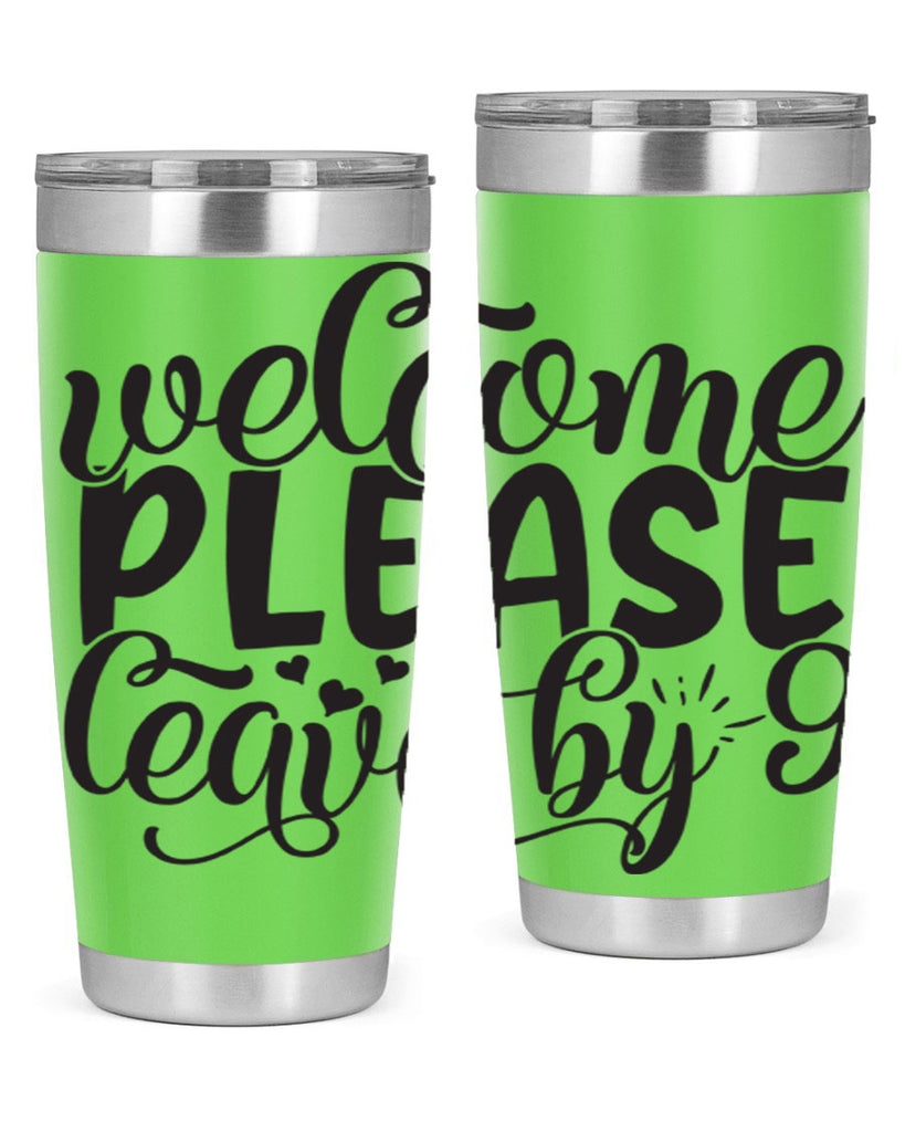 welcome please leave by 47#- home- Tumbler