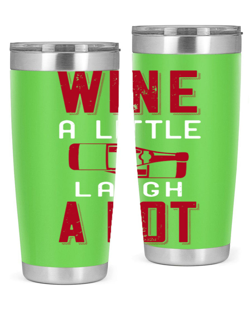 wine a little laugh a lot 109#- wine- Tumbler