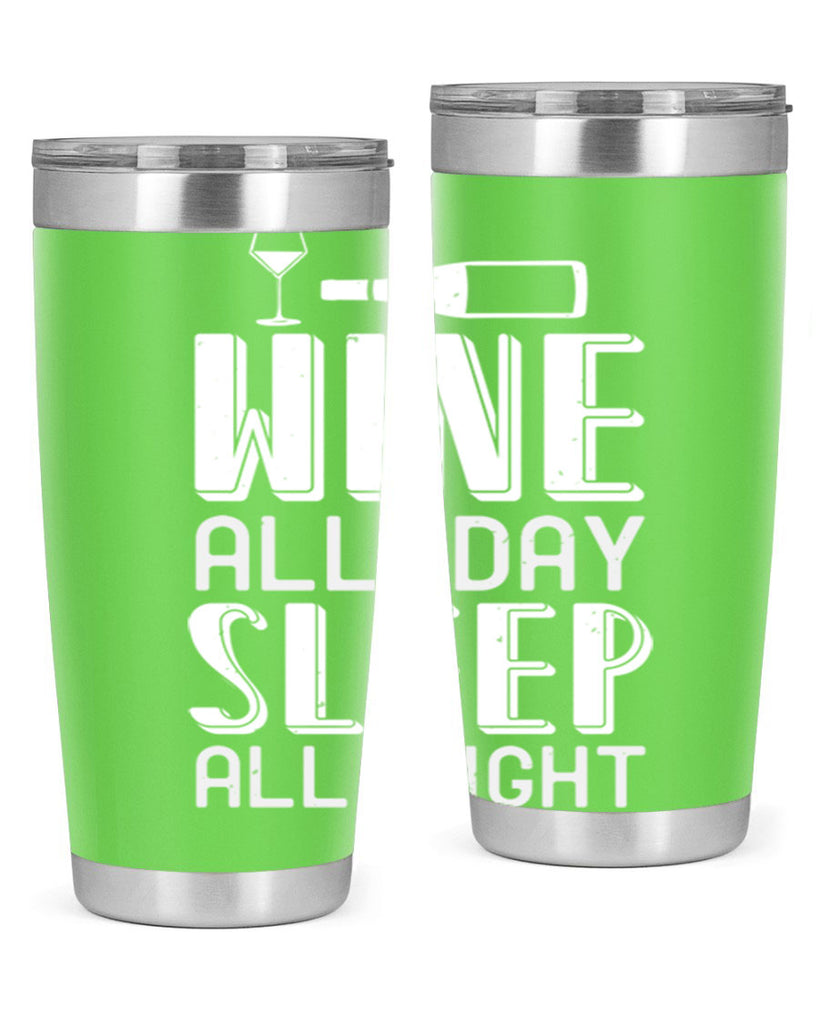 wine all day sleep all night 108#- wine- Tumbler