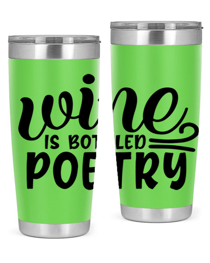 wine is bottled poetry 143#- wine- Tumbler